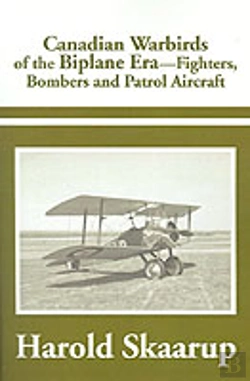 Bertrand.pt - Canadian Warbirds Of The Biplane Era Fighters, Bombers And Patrol Aircraft