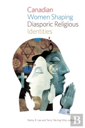 Canadian Women Shaping Diasporic Religious Identities