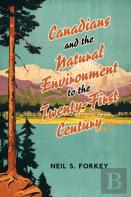 Canadians And The Natural Environment To The Twenty-First Century