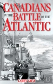 Canadians In The Battle Of The Atlantic