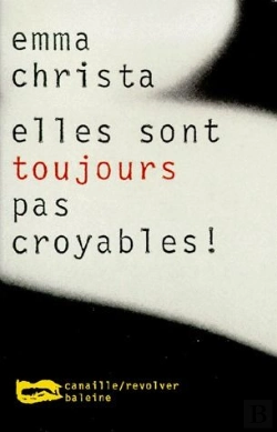 Bertrand.pt - Canaille Revolver T.166 ; Elles Sont Toujours Pas Croyables