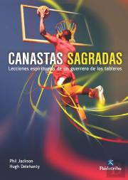 Canastas Sagradas. Lecciones Espirituales De Un Guerrero De Los Tableros