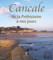 Cancale ; De La Préhistoire À Nos Jours
