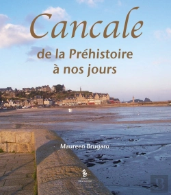 Bertrand.pt - Cancale ; De La Préhistoire À Nos Jours