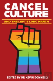 Cancel Culture And The Left'S Long March