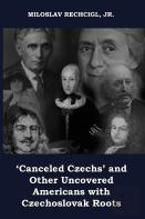 'Canceled Czechs' And Other Uncovered Americans With Czechoslovak Roots