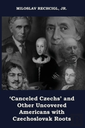 'Canceled Czechs' And Other Uncovered Americans With Czechoslovak Roots