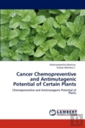 Cancer Chemopreventive And Antimutagenic Potential Of Certain Plants
