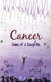 Cancer - Diary Of A Daughter