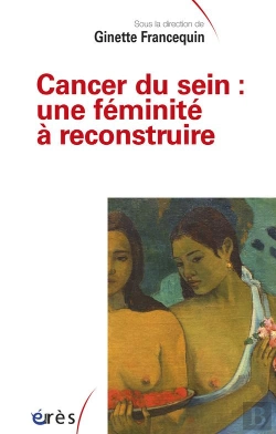 Bertrand.pt - Cancer Du Sein : Une Feminite A Reconstruire