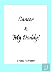 Cancer & My Daddy!