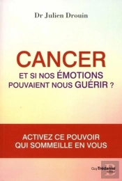 Cancer : Et Si Nos Émotions Pouvaient Nous Guérir ?