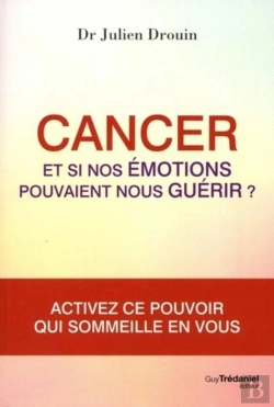 Bertrand.pt - Cancer : Et Si Nos Émotions Pouvaient Nous Guérir ?