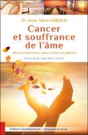 Cancer Et Souffrance De L'Âme ; Blessures Intérieures, Amour Et Force De Guérison