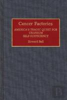 Cancer Factories