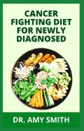 Cancer Fighting Diet For Newly Diagnosed