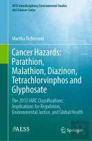 Cancer Hazards: Parathion, Malathion, Diazinon, Tetrachlorvinphos And Glyphosate