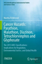 Cancer Hazards: Parathion, Malathion, Diazinon, Tetrachlorvinphos And Glyphosate