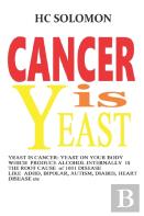 Cancer Is Yeast  & Yeast Is Cancer