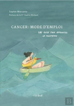 Bertrand.pt - Cancer : Mode D'Emploi. Un Guide Pour Affronter La Tourmente