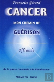 Cancer ; Mon Chemin De Guérison