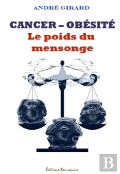 Cancer-Obésite ; Le Poids Du Mensonge