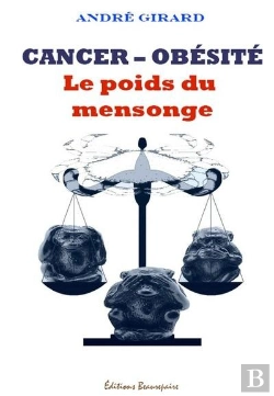 Bertrand.pt - Cancer-Obésite ; Le Poids Du Mensonge