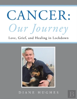 Bertrand.pt - Cancer: Our Journey: Love, Grief, And He