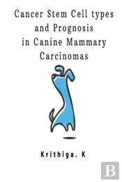 Cancer Stem Cell Types And Prognosis In Canine Mammary Carcinoma