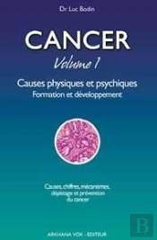 Cancer T.1 ; Causes Physiques Et Psychiques