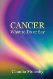 Cancer: What To Do Or Say