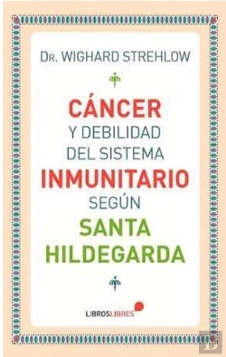 Bertrand.pt - Cáncer Y Debilidad Del Sistema Inmunitario Según Santa Hildegarda