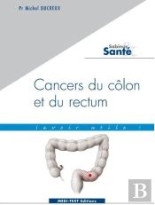 Cancers Du Colon Et Du Rectum ; Savoir Utile!