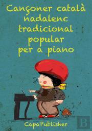 Cançoner Catala Nadalenc Popular Tradicional Per A Piano