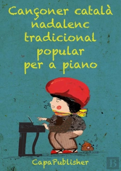 Bertrand.pt - Cançoner Catala Nadalenc Popular Tradicional Per A Piano