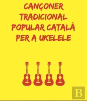 Cançoner Catala Tradicional Popular Per A Ukulele