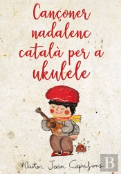 Cançoner Nadalenc Tradicional Popular Catala Per A Ukulele
