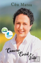 Cancro, Covid e Vida