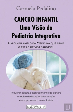 Bertrand.pt - Cancro Infantil - Uma Visão da Pediatria Integrativa