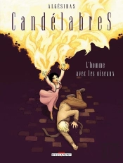 Candelabres Tome 4 ; L'Homme Avec Les Oiseaux