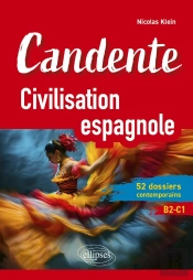 Candente : Civilisation Espagnole ; 52 Dossiers Contemporains