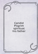 Candid Pilgrim Spiritual His Father