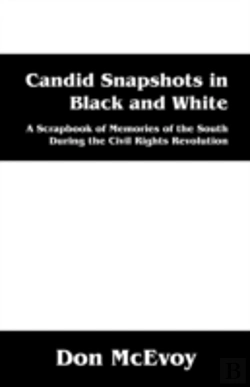 Bertrand.pt - Candid Snapshots In Black And White: A Scrapbook Of Memories Of The South During The Civil Rights Revolution
