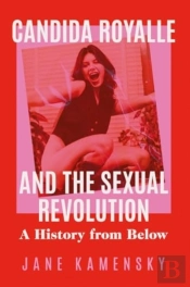 Candida Royalle And The Sexual Revolution