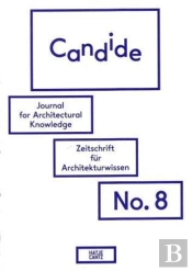 Candide. Journal For Architectural Knowledge N. 8 /Anglais/Allemand