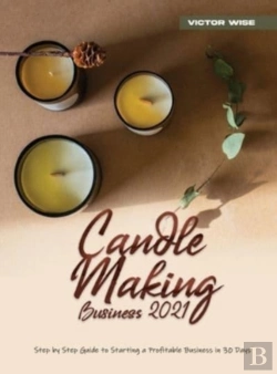 Bertrand.pt - Candle Making Business 2021: Step By Ste