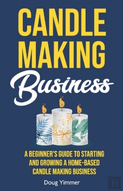 Bertrand.pt - Candle Making Business: A Beginner'S Gui