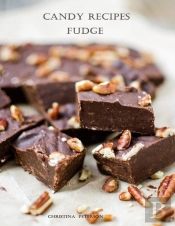 Candy Recipes, Fudge