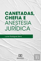 Canetadas, Chefia E Anestesia Jurídica