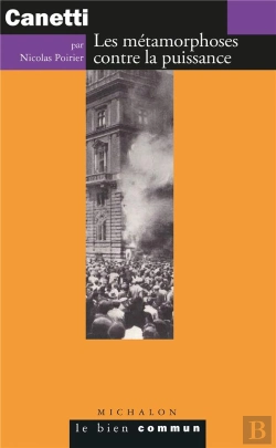 Bertrand.pt - Canetti. Les Metamorphoses Contre La Puissance